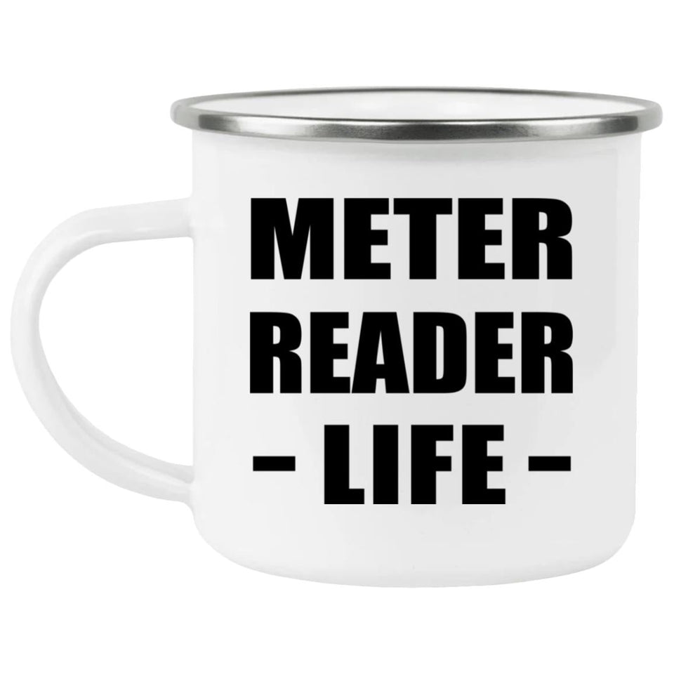 Meter Reader Life - 12oz Camping Mug
