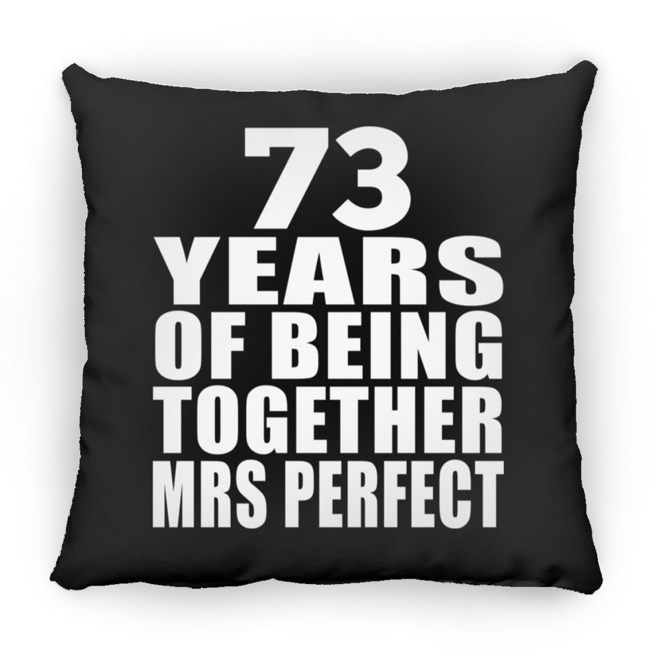 73rd Anniversary 73 Years Of Being Mrs Perfect - Throw Pillow Black