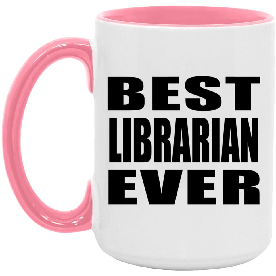 Best Librarian Ever - 15oz Accent Mug Pink