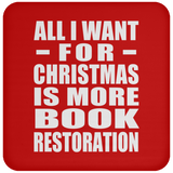 All I Want For Christmas Is More Book Restoration - Coaster