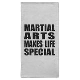 Martial Arts Makes Life Special - Hand Towel