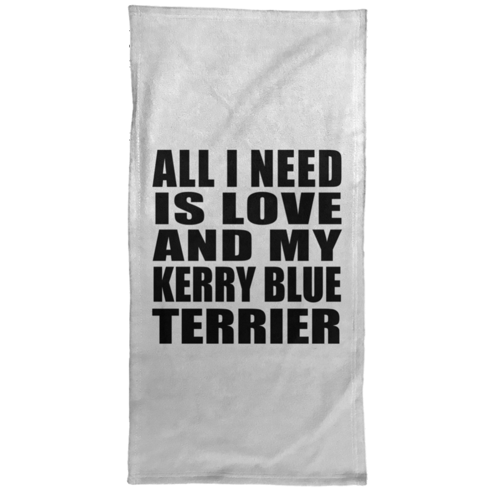 All I Need Is Love And My Kerry Blue Terrier - Hand Towel