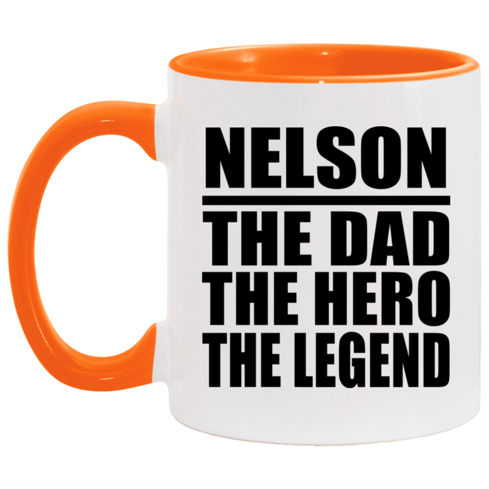 Nelson The Dad The Hero The Legend - 11oz Accent Mug Orange