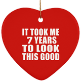 7th Birthday Took Me 7 Years To Look This Good - Heart Ornament