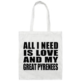 All I Need Is Love And My Great Pyrenees - Tote Bag White