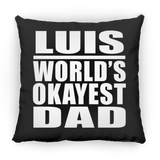 Luis World's Okayest Dad - Throw Pillow Black
