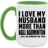 I Love My Husband More Than Ball Badminton - 15oz Accent Mug Green