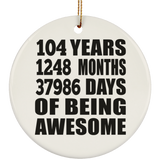 104th Birthday 104 Years 1248 Months 37986 Days Of Awesome - Circle Ornament