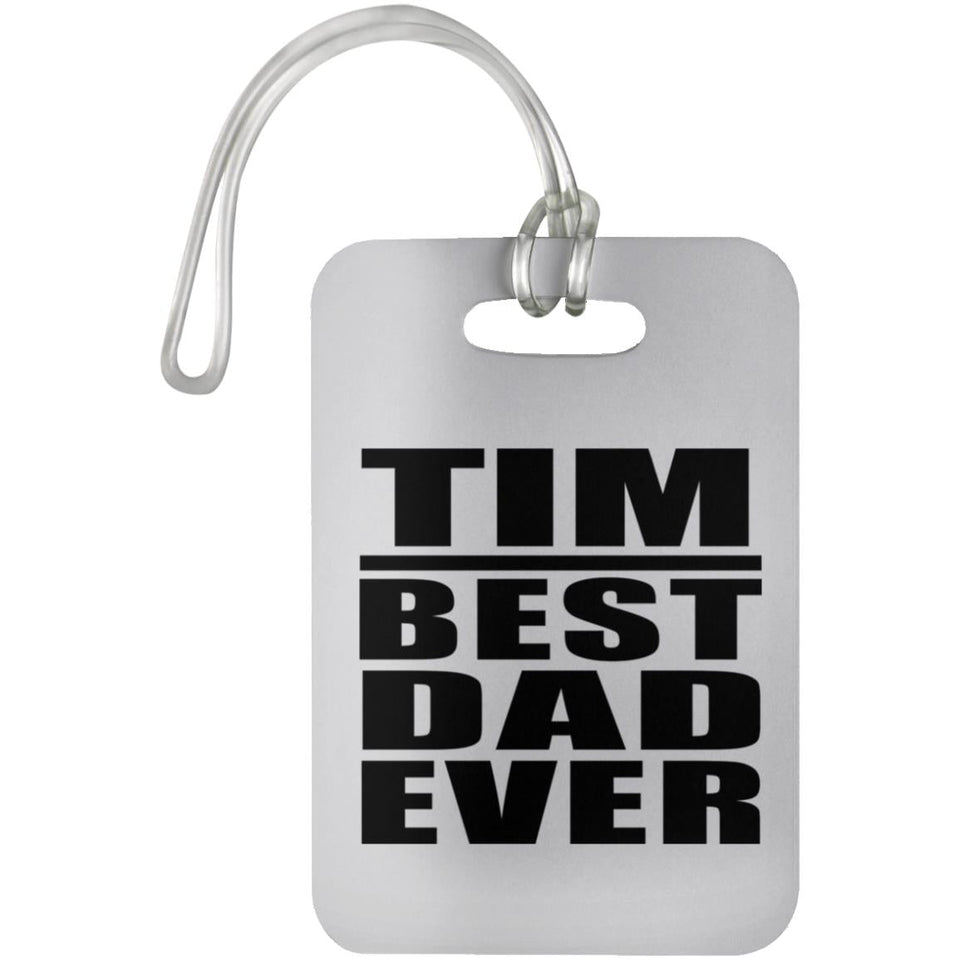 Tim Best Dad Ever - Luggage Bag Tag