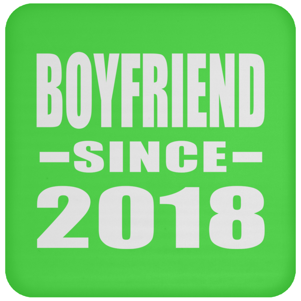 Boyfriend Since 2018 - Drink Coaster