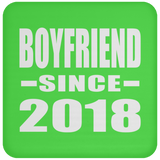 Boyfriend Since 2018 - Drink Coaster