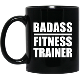 Badass Fitness Trainer - 11oz Coffee Mug Black