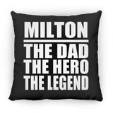 Milton The Dad The Hero The Legend - Throw Pillow Black