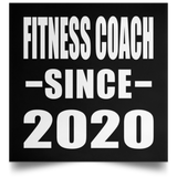 Fitness Coach Since 2020 - Poster Square