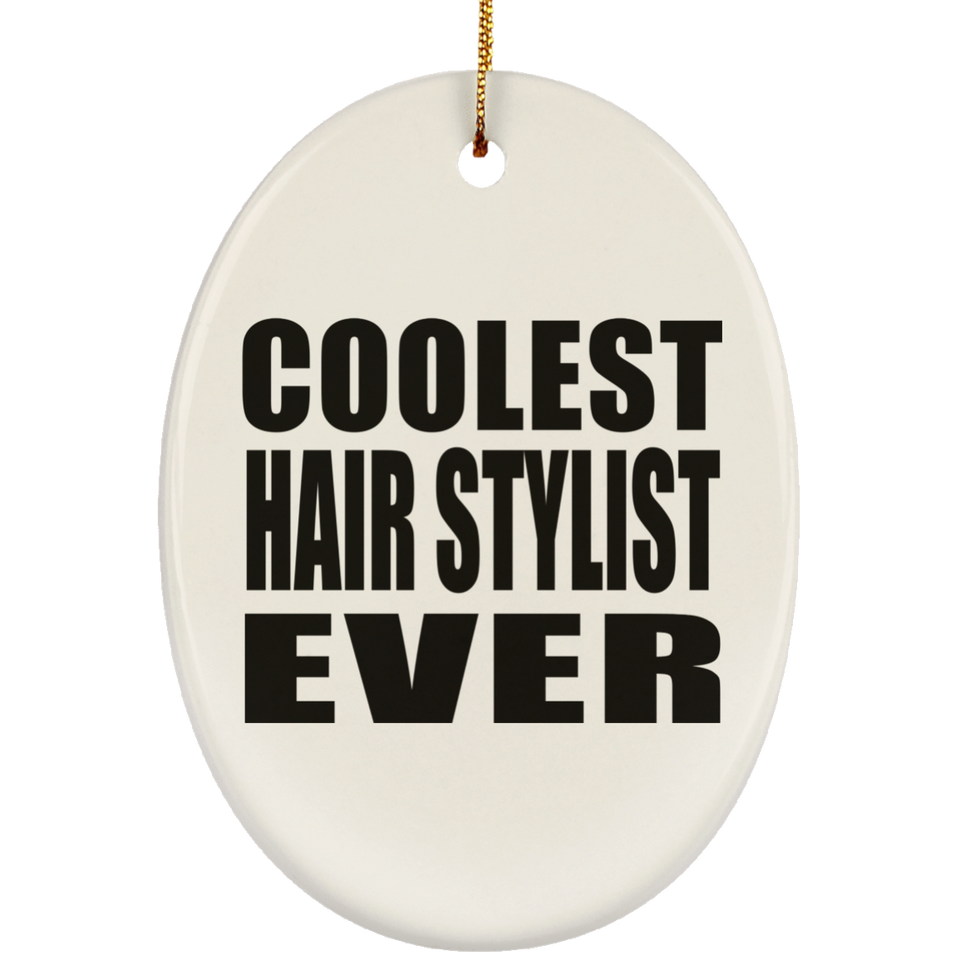 Coolest Hair Stylist Ever - Oval Ornament