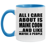 All I Care About Is Maine Coon - 11oz Accent Mug Blue