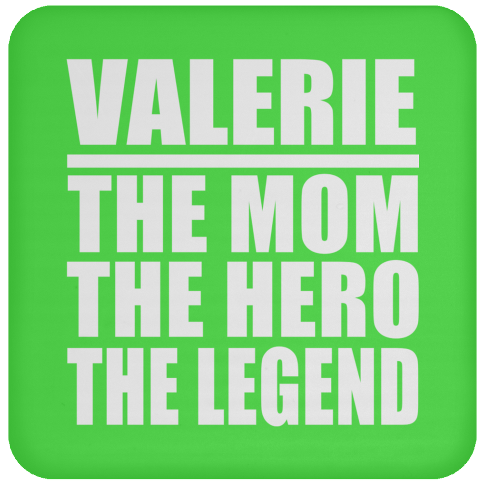 Valerie The Mom The Hero The Legend - Drink Coaster