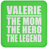 Valerie The Mom The Hero The Legend - Drink Coaster