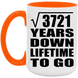61st Anniversary Square Root of 3721 Years Lifetime To Go - 15oz Accent Mug Orange