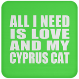 All I Need Is Love And My Cyprus Cat - Drink Coaster