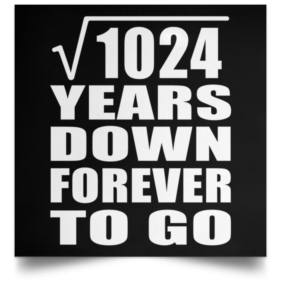 32nd Anniversary Square Root of 1024 Years Down Forever To Go - Poster Square