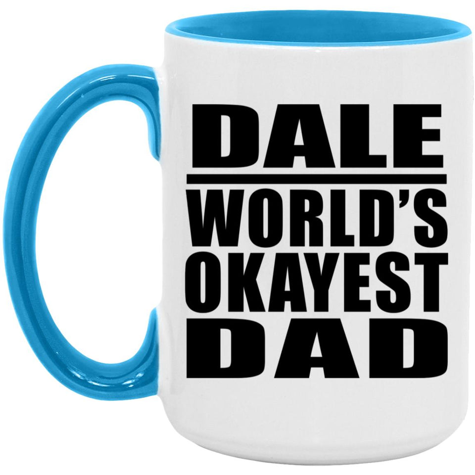 Dale World's Okayest Dad - 15oz Accent Mug Blue