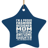 Proud Fashion Designer Mom Of Awesome Daughter - Star Ornament