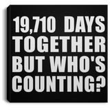 54th Anniversary 19,710 Days Together But Who's Counting - Canvas Square