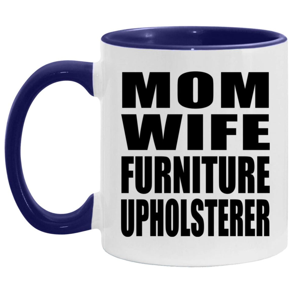 Mom Wife Furniture Upholsterer - 11oz Accent Mug Purple