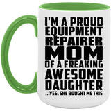 Proud Equipment Repairer Mom Of Awesome Daughter - 15oz Accent Mug Green