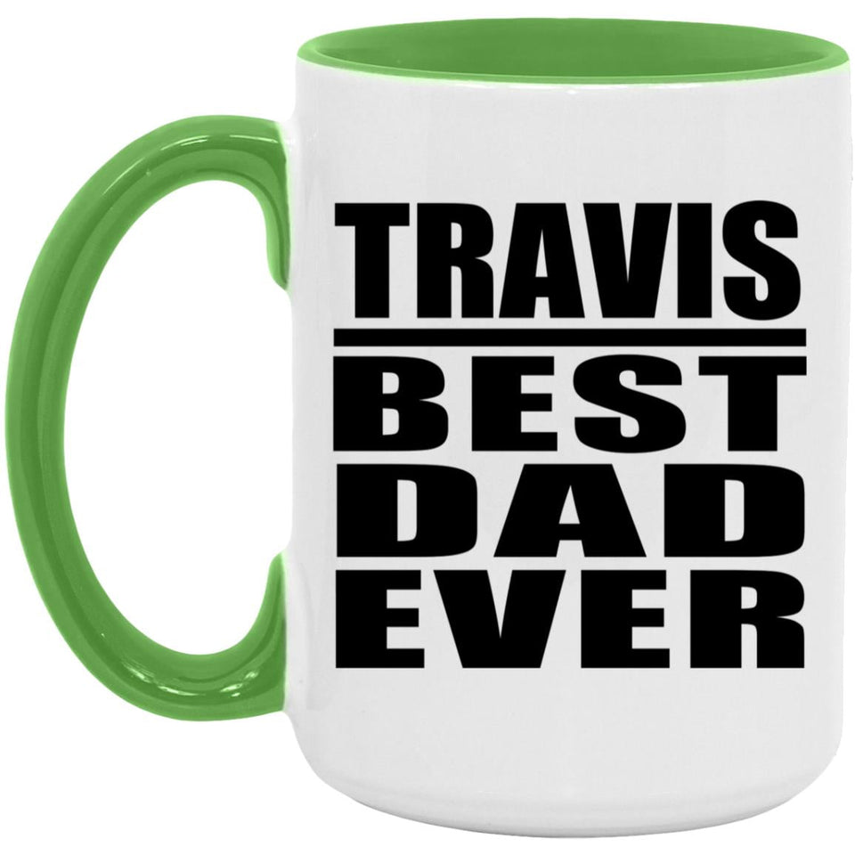 Travis Best Dad Ever - 15oz Accent Mug Green