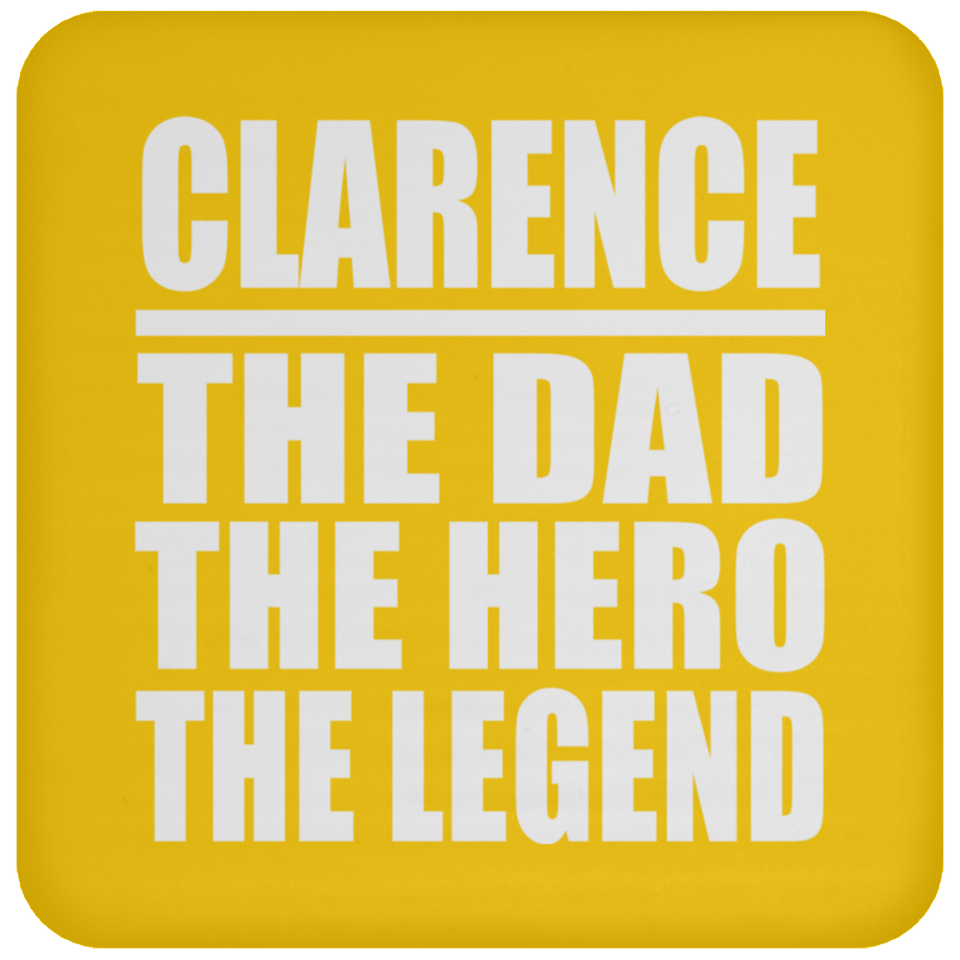 Clarence The Dad The Hero The Legend - Drink Coaster