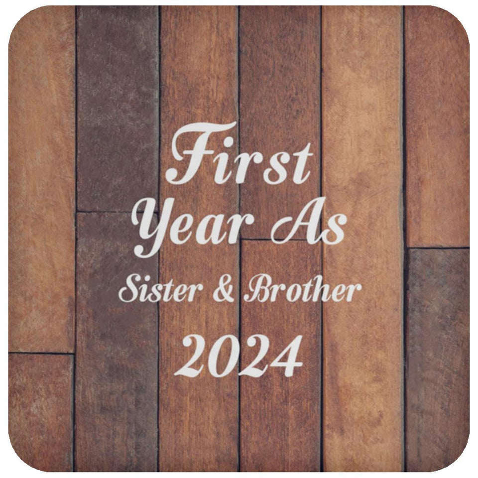 First Year As Sister & Brother 2024 - Drink Coaster E