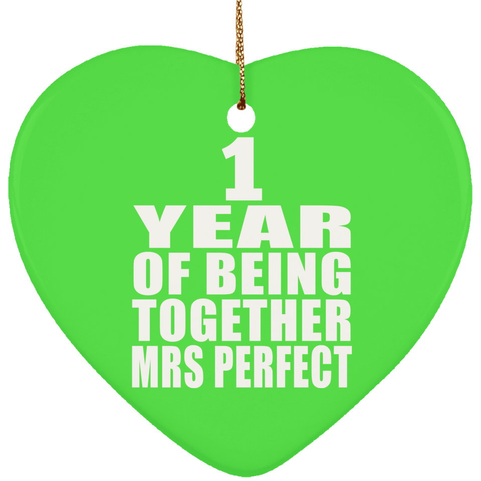 1st Anniversary 1 Year Of Being Mrs Perfect - Heart Ornament