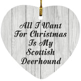 All I Want For Christmas Is My Scottish Deerhound - Heart Ornament F