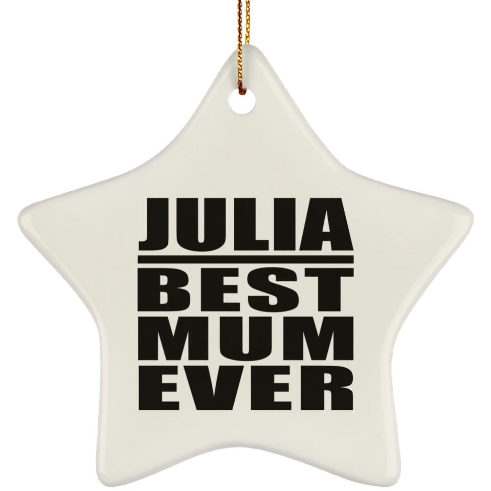 Julia Best Mum Ever - Star Ornament