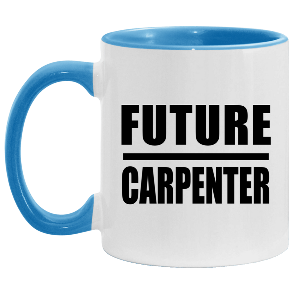 Future Carpenter - 11oz Accent Mug Blue