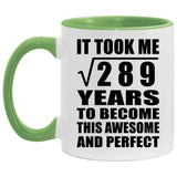 17th Birthday Took Square Root of 289 Years To Awesome - 11oz Accent Mug Green