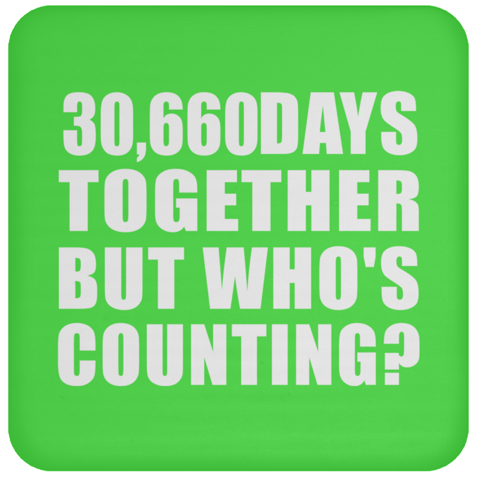 84th Anniversary 30,660 Days Together But Who's Counting - Drink Coaster