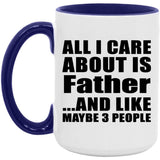 All I Care About Is Father - 15oz Accent Mug Purple