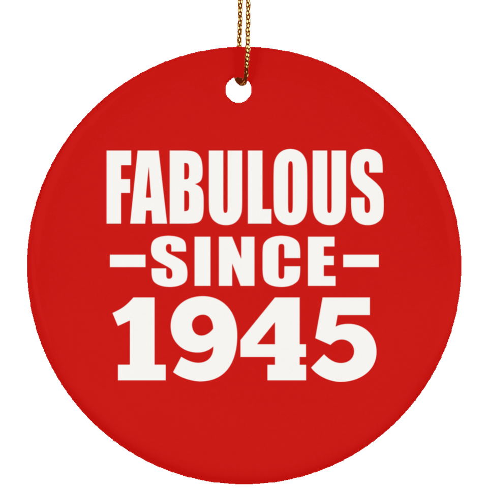 79th Birthday Fabulous Since 1945 - Circle Ornament