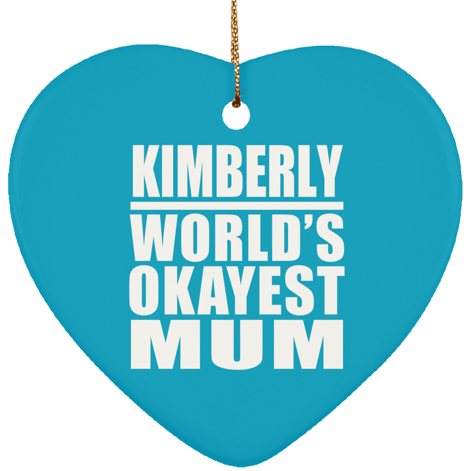 Kimberly World's Okayest Mum - Heart Ornament