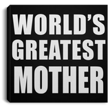 World's Greatest Mother - Canvas Square