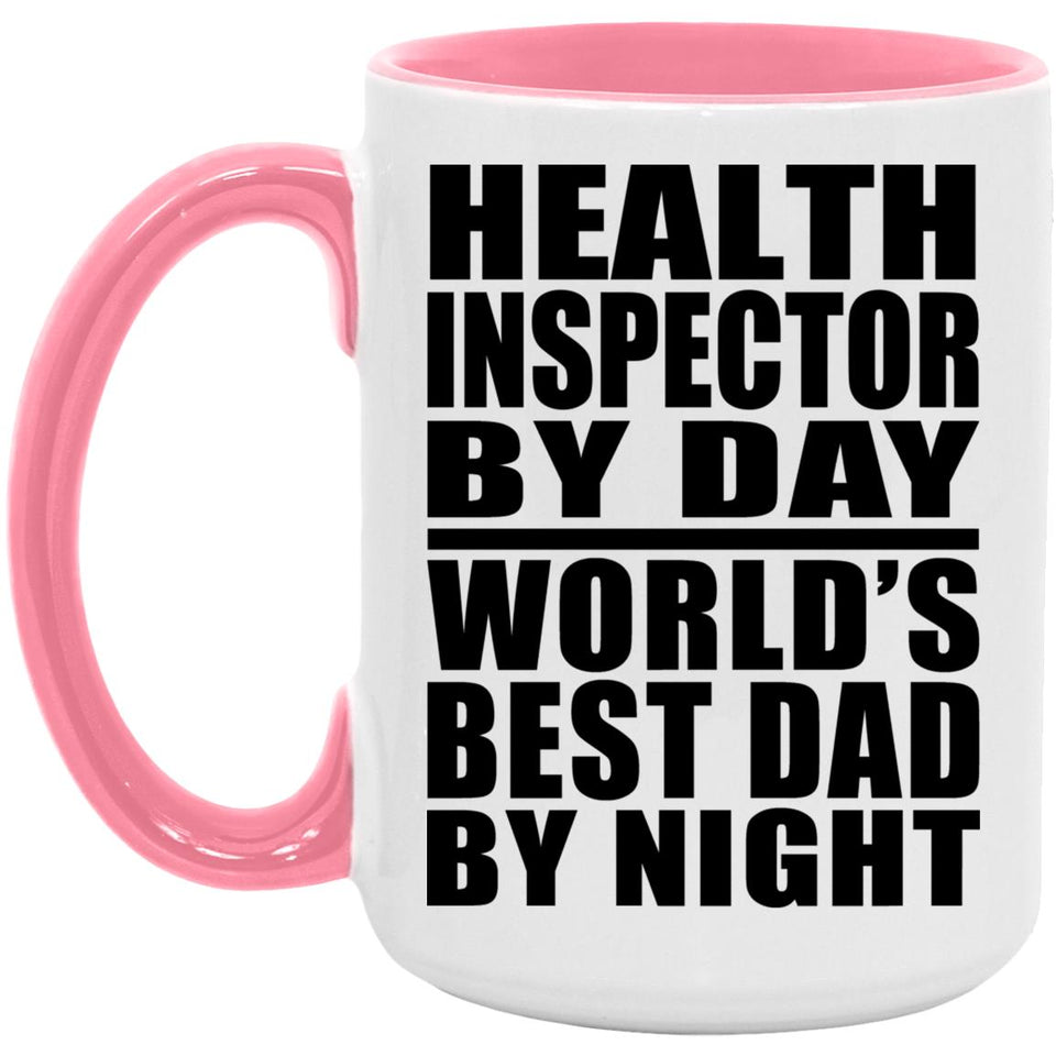 Health Inspector By Day World's Best Dad By Night - 15oz Accent Mug Pink