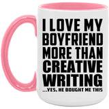 I Love My Boyfriend More Than Creative Writing - 15oz Accent Mug Pink