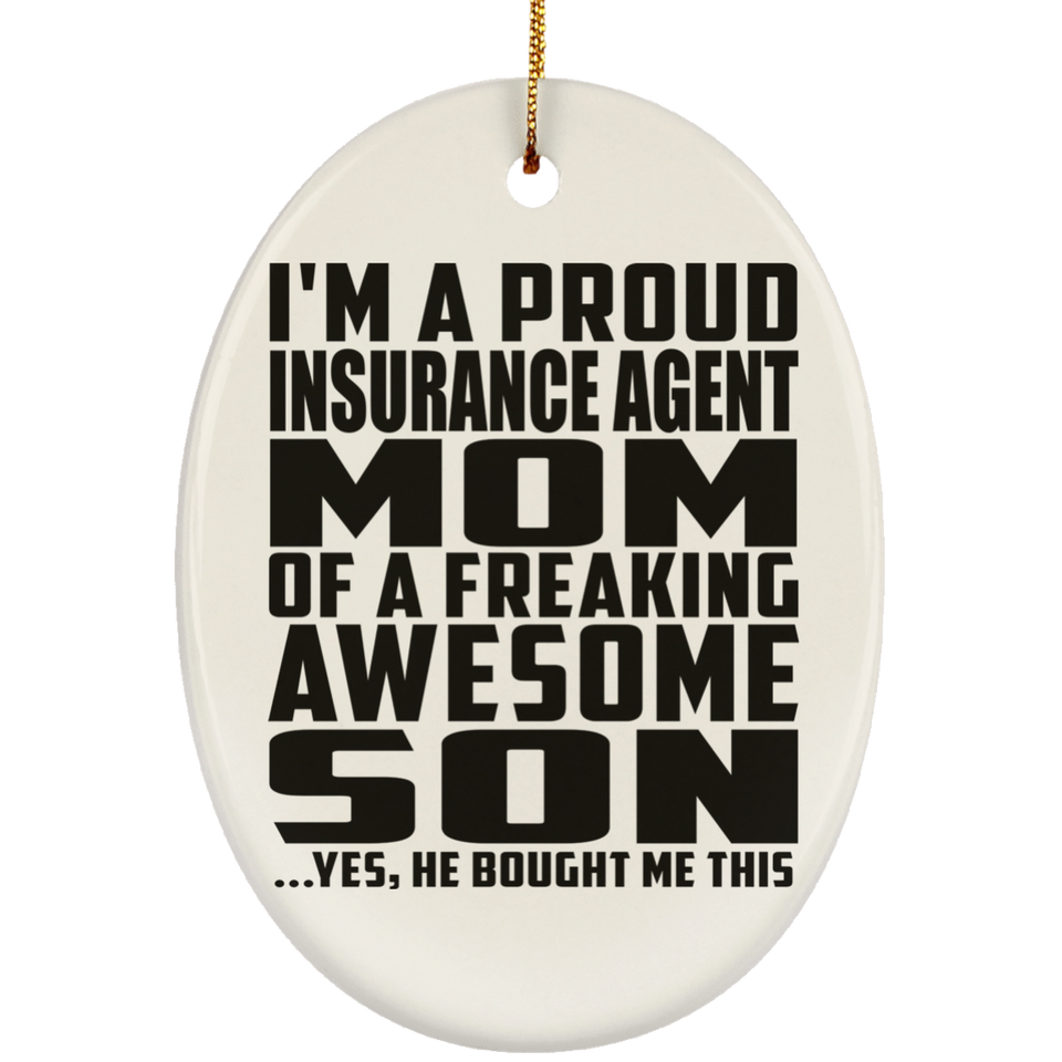 Proud Insurance Agent Mom Of Awesome Son - Oval Ornament