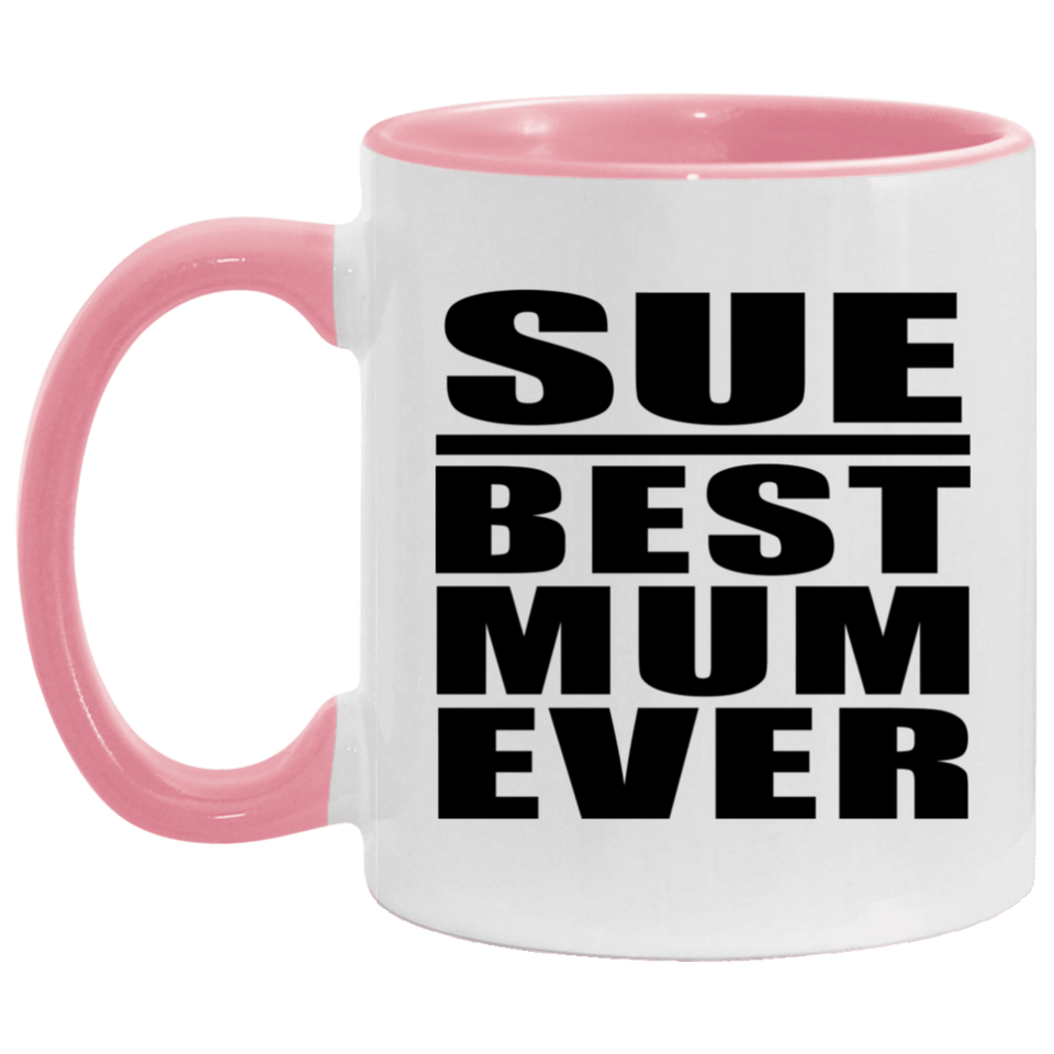 Sue Best Mum Ever - 11oz Accent Mug Pink