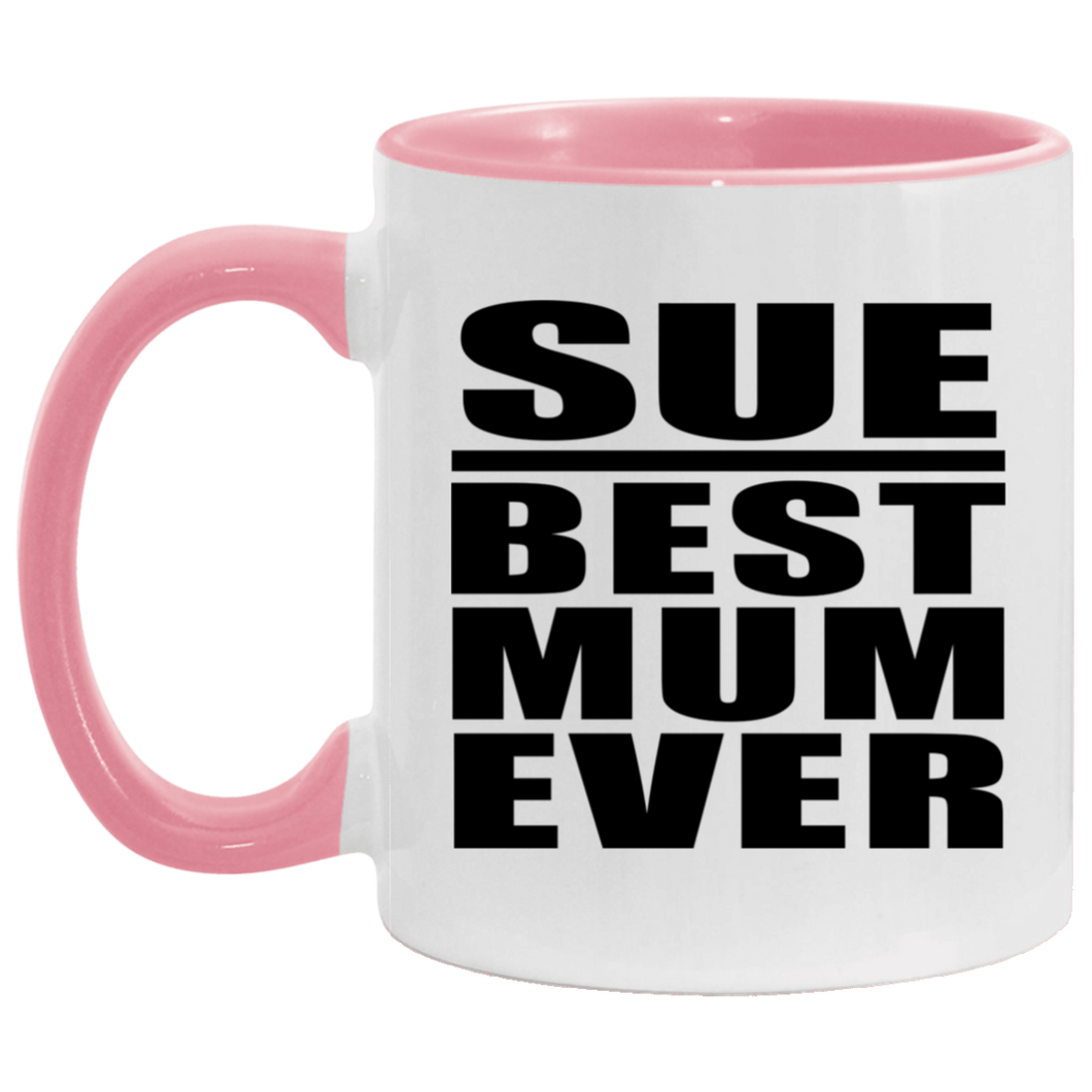 Sue Best Mum Ever - 11oz Accent Mug Pink