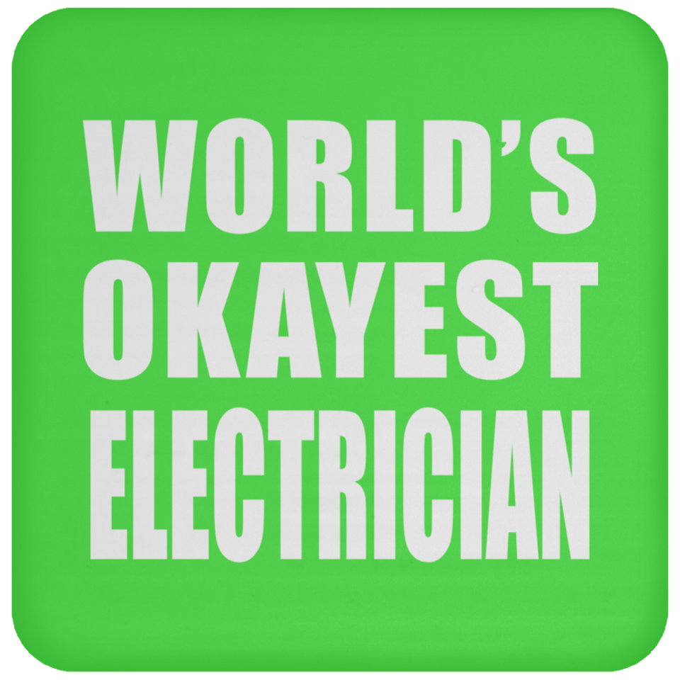 World's Okayest Electrician - Drink Coaster