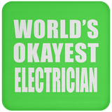 World's Okayest Electrician - Drink Coaster